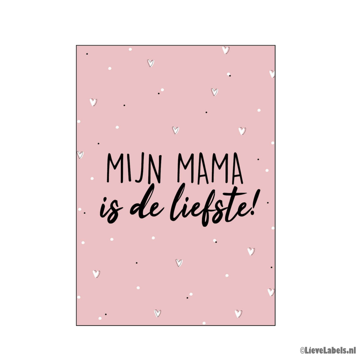 Wenskaart – Mijn mama is de liefste