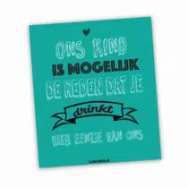 Wijn etiket - Ons kind is de reden